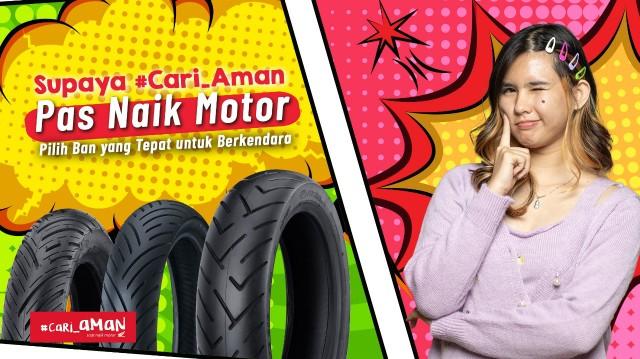 Cari Aman Pas Lagi Naik Motor, Begini Pilih Ban yang Tepat untuk Berkendara