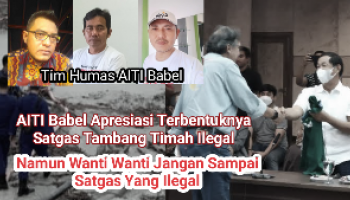 AITI Babel Apresiasi, Namun Wanti Wanti Jangan Sampai Satgas Yang,
